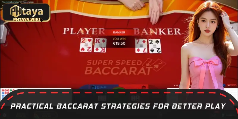 Practical Baccarat Strategies for Better Play