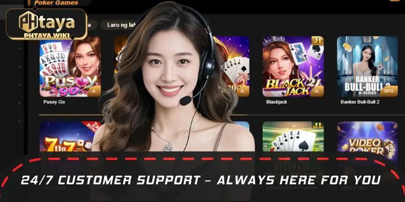 PHTAYA supports anytime, anywhere