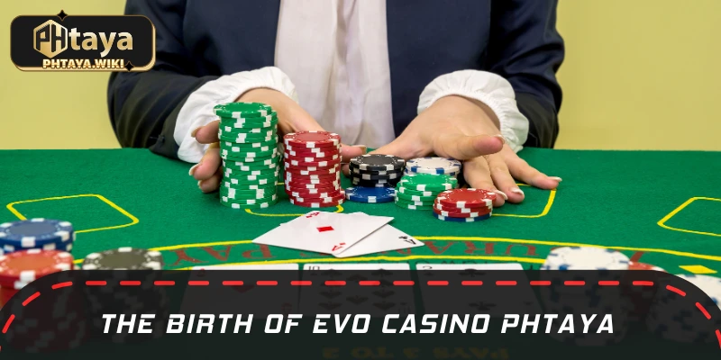 Introduction to EVO Casino PHTAYA